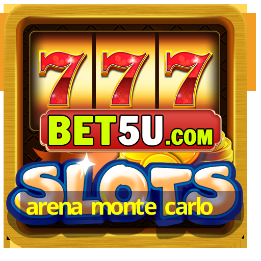 arena monte carlo